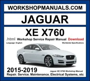 Jaguar XE X760 2015-2019 workshop manual covering 2.0L Ingenium turbo petrol 3.0L V6 supercharged petrol and 2.0L Ingenium diesel engines with service repair procedures and wiring diagrams