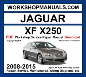 Jaguar XF X250 Workshop Manual 2008-2015 with V6 V8 diesel sedan repair and wiring diagrams PDF