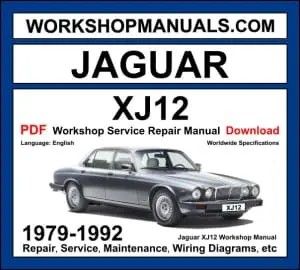 Jaguar XJ12 Workshop Manual 1979-1992 with 5.3L V12 luxury sedan repair and wiring diagrams PDF