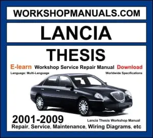 Lancia Thesis 2001-2009 workshop manual covering 2.0L turbo 2.4L 3.0L V6 3.2L V6 petrol and 2.4L JTD diesel engines with service repair procedures and wiring diagrams