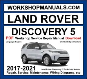 Land Rover Discovery 5 L462 2017-2021 workshop manual covering 2.0L Si4 turbo 3.0L Si6 supercharged V6 petrol and 2.0L Sd4 3.0L TDV6 diesel engines with service repair procedures and wiring diagrams PDF download