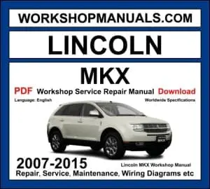 Lincoln MKX 2007-2015 workshop manual covering 3.5L Duratec V6 and 3.7L Ti-VCT V6 engines with repair procedures PDF download