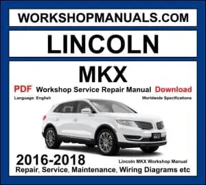 Lincoln MKX workshop manual 2016-2018 with 2.7L EcoBoost and 3.7L Cyclone V6 luxury SUV repair and wiring diagrams PDF