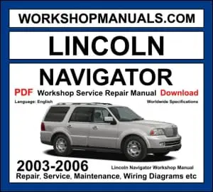 Lincoln Navigator workshop manual 2003-2006 with 5.4L Triton V8 U228 luxury SUV repair and wiring diagrams PDF