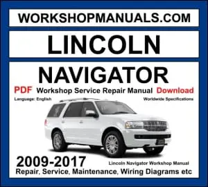 Lincoln Navigator 2009-2017 workshop manual covering 3.5L EcoBoost V6 and 5.4L Triton V8 engines with repair and wiring diagrams PDF download