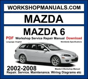 Mazda 6 2002-2008 workshop manual covering 1.8L 2.0L 2.3L 2.5L petrol and 2.0L diesel engines with service repair procedures and wiring diagrams