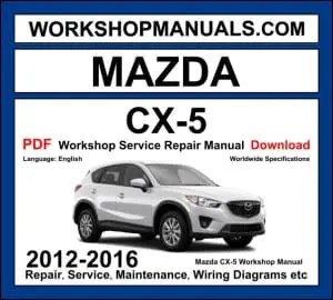 Mazda CX-5 2012-2016 workshop manual covering 2.0L 2.5L SKYACTIV-G petrol and 2.2L SKYACTIV-D diesel engines with service repair procedures and wiring diagrams
