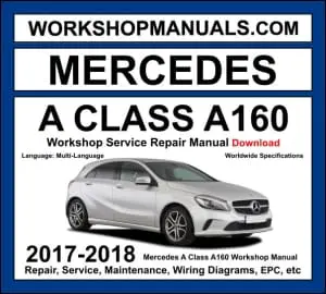 Mercedes A Class A160 W176 2017-2018 workshop manual covering 1.6L M270 turbo four-cylinder engine with service repair procedures and wiring diagrams PDF download