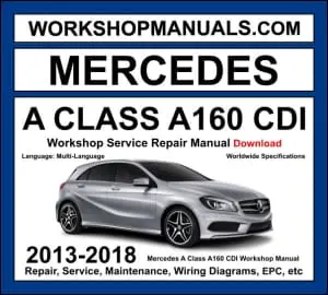 Mercedes A Class A160 CDI W176 2013-2018 workshop manual covering 1.5L OM607 turbo diesel engine with service repair procedures and wiring diagrams PDF download