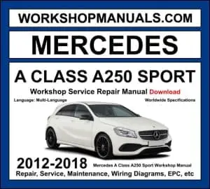 Mercedes A Class A250 Sport W176 2012-2018 workshop manual covering 2.0L M270 turbo four-cylinder engine with service repair procedures and wiring diagrams PDF download