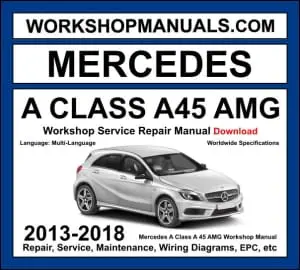 Mercedes A Class A45 AMG W176 2013-2018 workshop manual covering 2.0L M133 turbocharged four-cylinder 381hp engine with service repair procedures and wiring diagrams PDF download