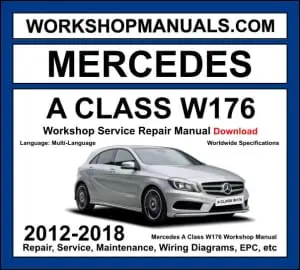 Mercedes A Class W176 2012-2018 workshop manual covering 1.6L M270 2.0L M270 2.0L M133 AMG petrol and 1.5L OM607 1.8L OM651 2.1L OM651 diesel engines with service repair procedures and wiring diagrams