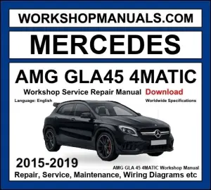 Mercedes AMG GLA 45 4Matic Workshop Repair and Service Manual 2015-2019 Download cover