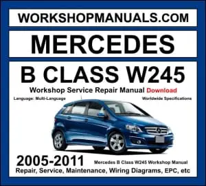 Mercedes B Class W245 2005-2011 workshop manual covering 1.5L 1.7L 2.0L M266 petrol and 2.0L OM640 CDI diesel engines with service repair procedures and wiring diagrams dealer software download