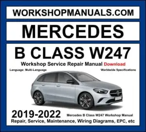 Mercedes B Class W247 2019-2022 workshop manual covering 1.3L M282 2.0L M260 petrol and 2.0L OM654 diesel engines including AMG B 35 with service repair procedures and wiring diagrams dealer software download