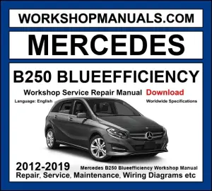 Mercedes B Class B250 BlueEfficiency W246 2012-2019 workshop manual covering 2.0L M270 turbo four-cylinder engine with service repair procedures and wiring diagrams dealer software download