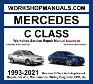 Mercedes C Class W202 W203 W204 W205 1993-2021 workshop manual covering four-cylinder V6 V8 petrol and CDI diesel engines across all generations with service repair procedures and wiring diagrams