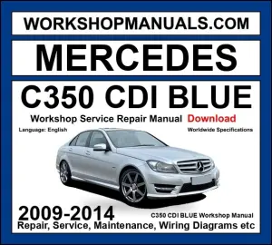 Mercedes C Class C350 CDI BlueEfficiency 2009-2014 Workshop Manual