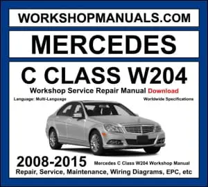 Mercedes C Class W204 2008-2015 workshop manual covering M271 1.8L turbo OM651 2.1L diesel M272 3.5L V6 and M156 6.2L V8 AMG engines with service repair procedures and wiring diagrams