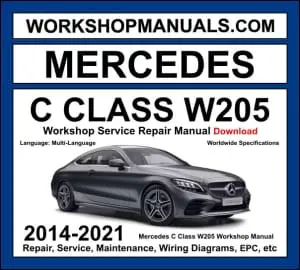 Mercedes C Class W205 2014-2021 workshop manual covering 1.6L M274 2.0L M274 3.0L M276 V6 4.0L M177 V8 petrol and 1.6L OM626 2.1L OM651 2.0L OM654 diesel engines with service repair procedures and wiring diagrams