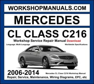 Mercedes CL Class C216 2006-2014 workshop manual covering 4.7L M278 V8 5.5L M273 V8 5.5L M157 V8 and 6.0L M275 V12 engines with service repair procedures and wiring diagrams
