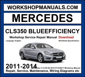 Mercedes CLS350 BlueEfficiency Workshop Repair and Service Manual 2011-2014 Download cover