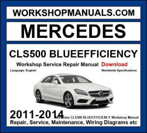 Mercedes CLS500 BlueEfficiency Workshop Repair and Service Manual 2011-2014 Download cover