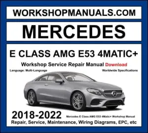 Mercedes E Class AMG E53 4Matic+ W213 2018-2022 workshop manual covering 3.0L M256 inline-six turbo with EQ Boost 435hp engine and service repair procedures and wiring diagrams dealer software download