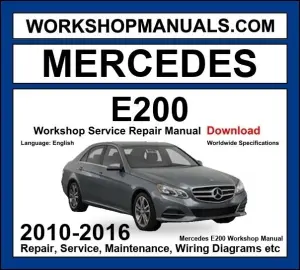Mercedes E Class E200 CDI 2010-2016 Workshop Manual