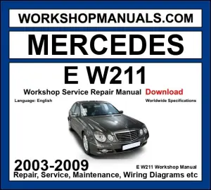 Mercedes E Class W211 2003-2009 Workshop Manual