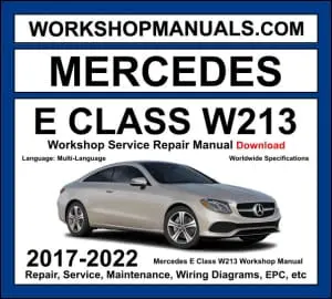 Mercedes E Class W213 2017-2022 workshop manual covering M264 2.0T M256 3.0L I6 OM654 OM656 diesel and M177 4.0L V8 AMG engines with service repair procedures and wiring diagrams