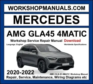 Mercedes GLA Class AMG GLA 45 4Matic+ Workshop Repair and Service Manual 2020-2022 Download cover