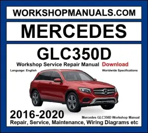 Mercedes GLC Class GLC350d 4MATIC 2016-2020 Workshop Manual
