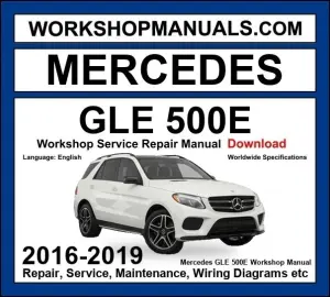 Mercedes GLE Class GLE 500e 2016-2019 Workshop Manual