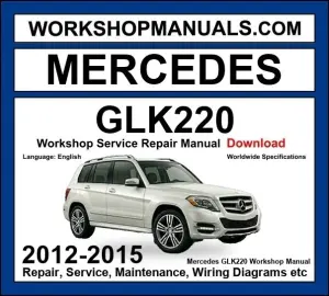 Mercedes GLK Class GLK220 BlueTec 4Matic 2012-2015 Workshop Manual