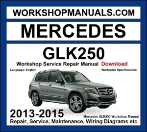 Mercedes GLK Class GLK250 2013-2015 Workshop Manual