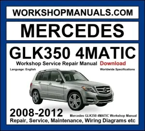 Mercedes GLK Class GLK350 4Matic 2008-2012 Workshop Manual