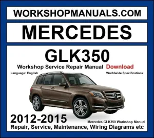 Mercedes GLK Class GLK350 4Matic BlueEfficiency 2012-2015 Workshop Manual