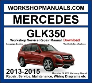Mercedes GLK Class GLK350 2013-2015 Workshop Manual