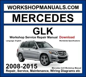 Mercedes GLK Class 2008-2015 Workshop Manual