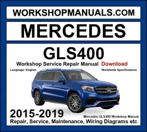Mercedes GLS Class GLS400 4Matic 2015-2019 Workshop Manual