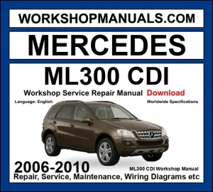 Mercedes M Class ML300 CDI 4Matic BlueEfficiency 2006-2010 Workshop Manual