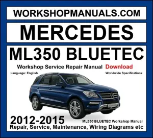 Mercedes M Class ML350 BlueTec 4Matic 2012-2015 Workshop Manual
