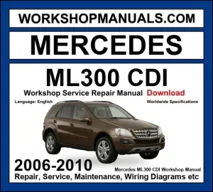 Mercedes ML Class ML300 CDI 4Matic BlueEfficiency 2006-2010 Workshop Manual