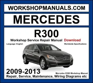 Mercedes R Class R300 2009-2013 Workshop Manual