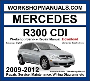 Mercedes R Class R300 CDI BlueEfficiency 2009-2012 Workshop Manual