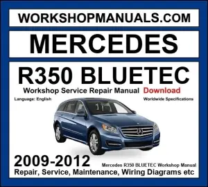 Mercedes R Class R350 BlueTec 4Matic 2009-2012 Workshop Manual
