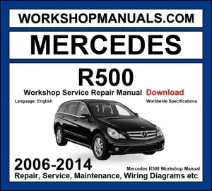 Mercedes R Class R500 4Matic 2006-2014 Workshop Manual