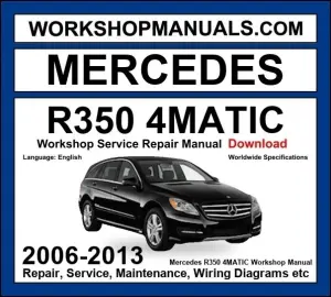 Mercedes R350 4Matic 2006-2013 Workshop Manual