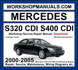 Mercedes S Class S320CDI S400CDI 2000-2005 Workshop Manual